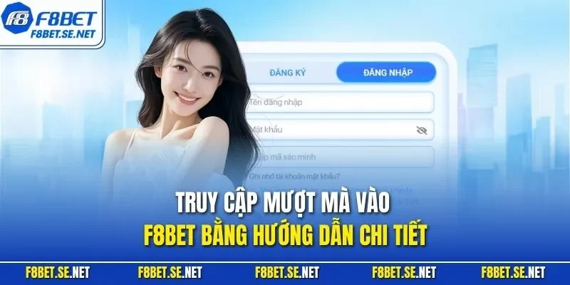 Truy cập mượt mà vào F8BET bằng hướng dẫn chi tiết