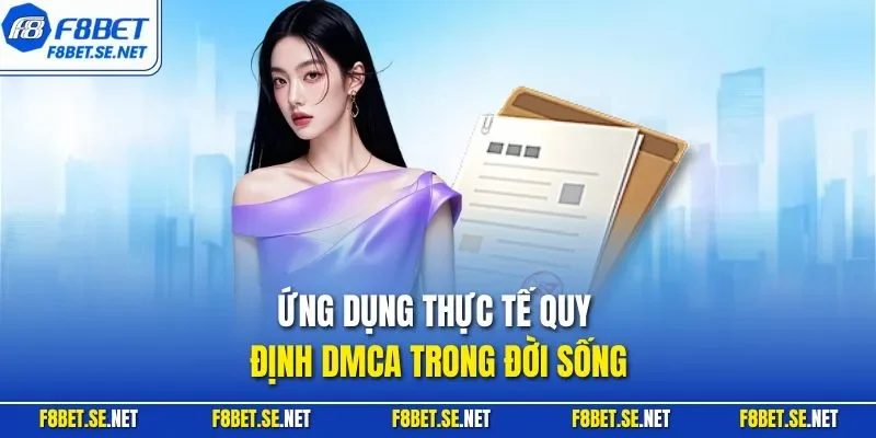 Ứng dụng thực tế quy định DMCA trong đời sống